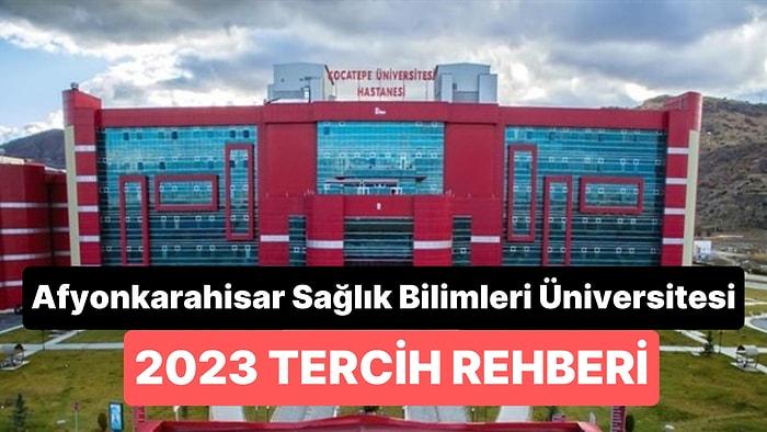 Afyonkarahisar Sağlık Bilimleri Üniversitesi Taban Puanları 2023:AFSÜ 2 Yıllık ve 4 Yıllık Başarı Sıralamaları