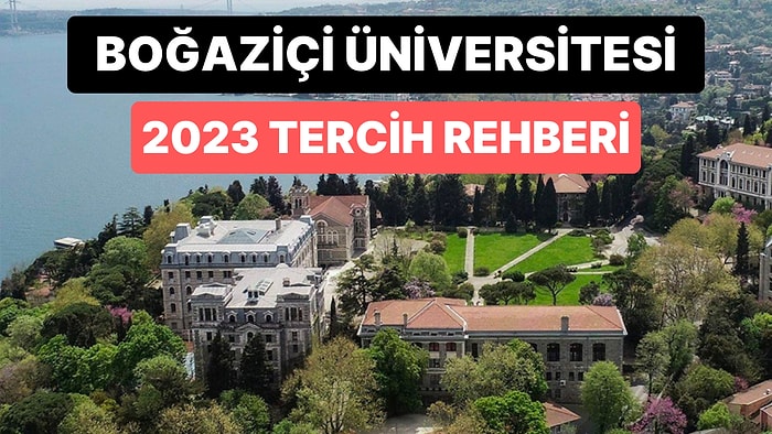 Boğaziçi Üniversitesi Taban Puanları 2023: Boğaziçi Üniversitesi 4 Yıllık Başarı Sıralamaları