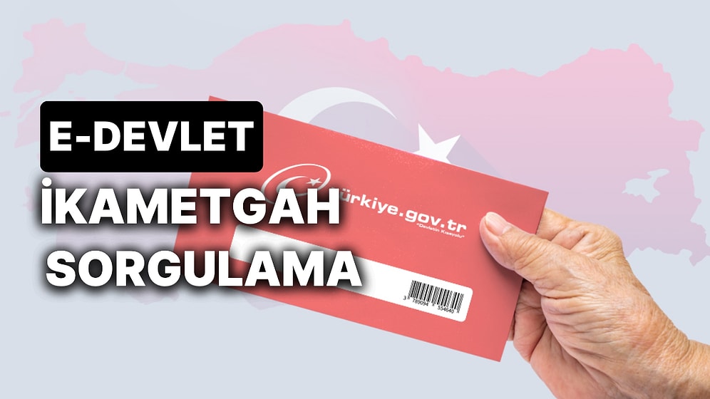 İkametgah Aldırmak İçin Gerekli Belgeler Nelerdir? E-devlet İkametgah Sorgulama Nasıl Yapılır?