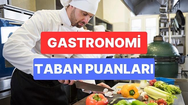 Gastronomi Taban Puanları ve Başarı Sıralamaları 2023: Özel ve Devlet Üniversiteleri Gastronomi Taban Puanları