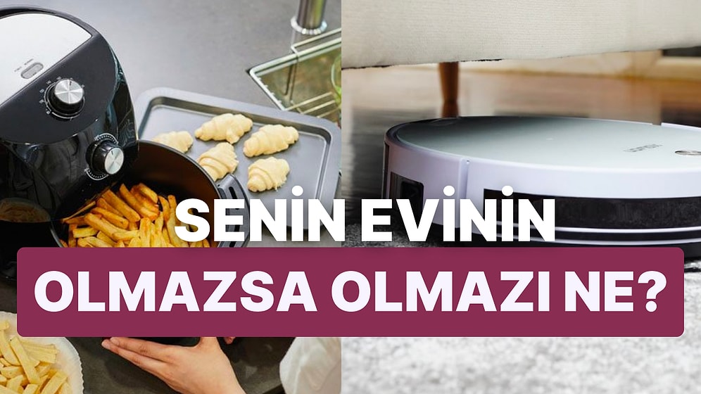 Senin Evinin Olmazsa Olmazını Tahmin Ediyoruz!
