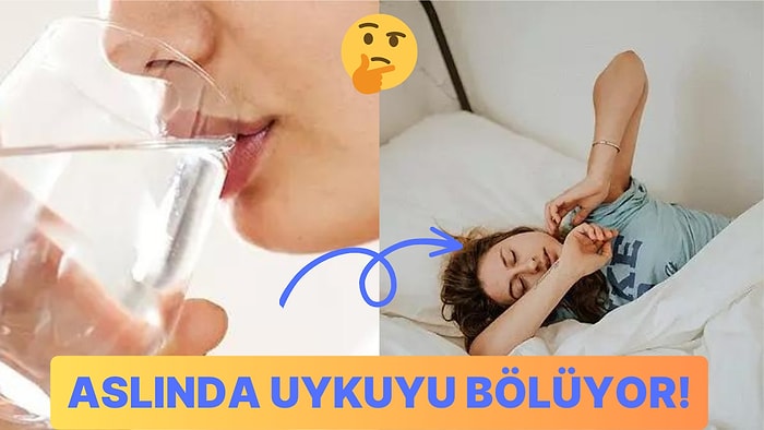 Sandığımızdan Farklı Olabilir! Uyumadan Hemen Önce İçilen Su Vücuda Yararlı mı?