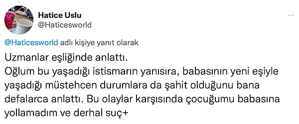 Ardından, oğlunun cinsel istismarı hem sözlü hem de resimle uzmanlara anlattığını, aynı zamanda da boşandığı eşinin, yeni eşiyle müstehcen durumlara şahit olduğunu kendisine söylediğini ifade etti.