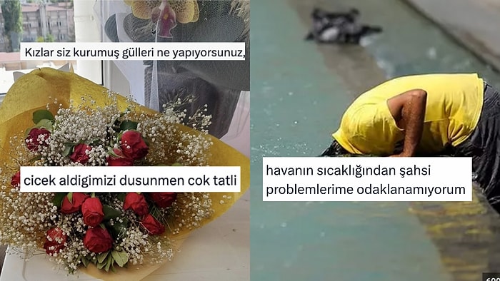 Çiçek Alamayanların Sitemlerinden Dert Tasa Unutturan Sıcaklara Son 24 Saatin Viral Tweetleri