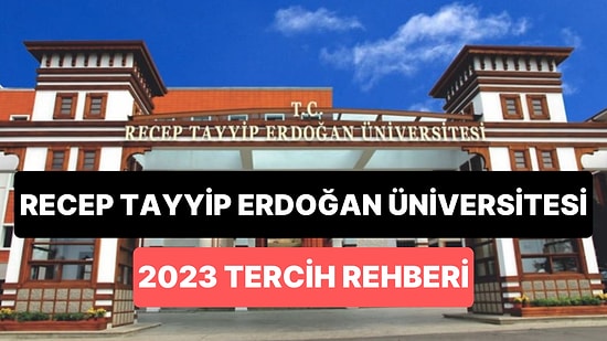 Recep Tayyip Erdoğan Üniversitesi Taban Puanları 2023: RTEÜ 2 Yıllık ve 4 Yıllık Başarı Sıralamaları