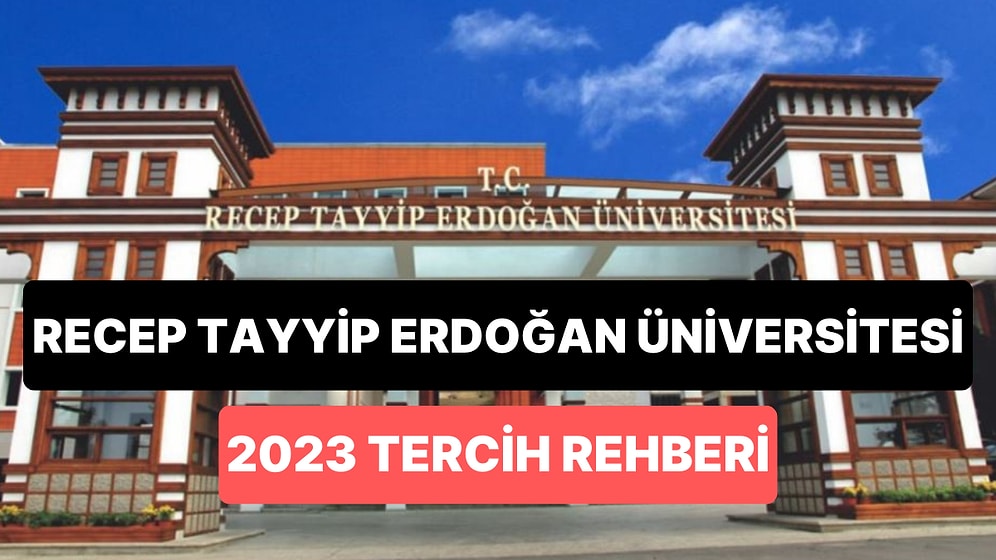 Recep Tayyip Erdoğan Üniversitesi Taban Puanları 2023: RTEÜ 2 Yıllık ve 4 Yıllık Başarı Sıralamaları