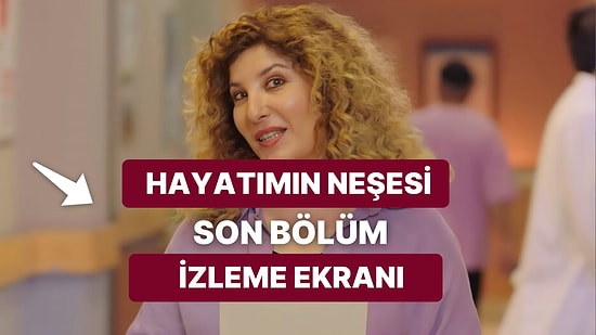 Hayatımın Neşesi 2.Bölüm Tek Parça Full İzleme Ekranı: Hayatımın Neşesi Dizisi Tek Parça Full İzle