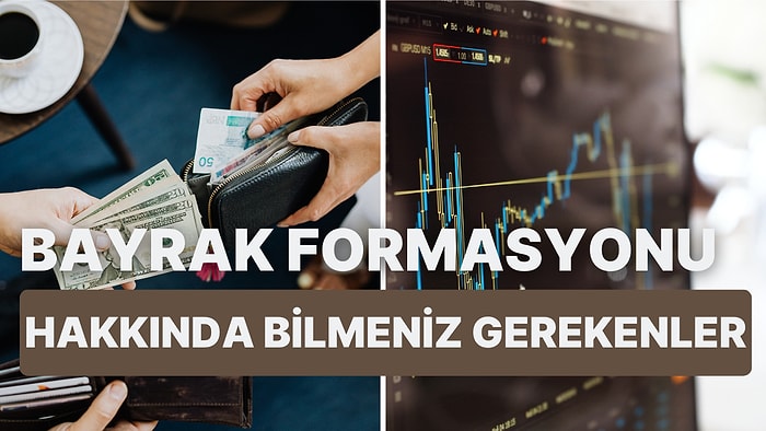 Her Ay Bir Yeni Finansal Bilgi: Fiyat Artışlarında Önemli Bir Belirteç Bayrak Formasyonu Nedir?