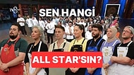 Seçimlerine Göre Sen Hangi MasterChef All Star Yarışmacısısın?