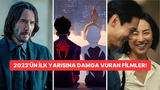 Yıla Damgasını Vuranlar: 2023'ün İlk Yarısında Yayınlanıp Yüksek Beğeni Toplayan Filmler