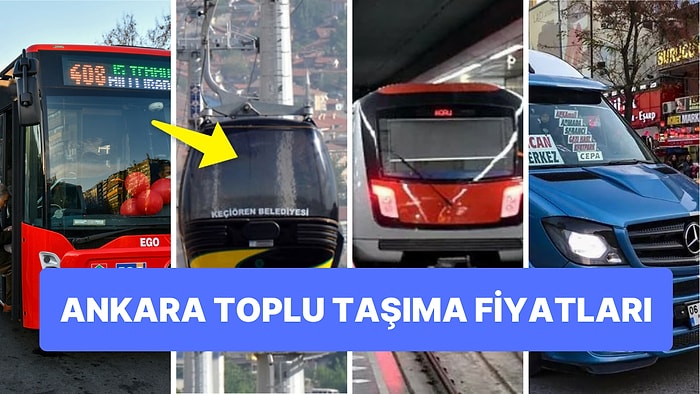 Ankara EGO Fiyatları: Ankara'da Otobüs, Metro, Ankaray, Dolmuş Tam ve Öğrenci Bilet Fiyatları Ne Kadar Oldu?