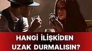Hangi İlişki Türünden Uzak Durmalısın?