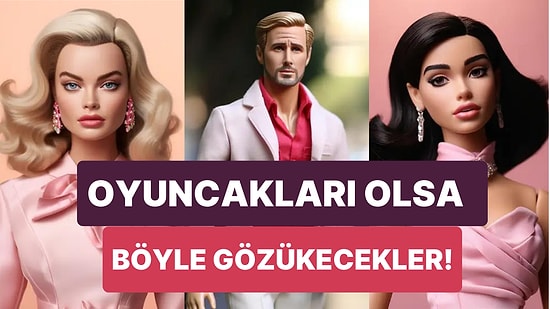 Merakla Beklenen Barbie Filmi Oyuncularının Yapay Zeka ile Oluşturulmuş Oyuncak Halleri