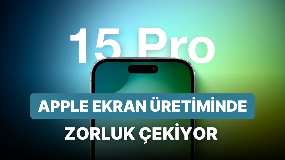 Merakla Beklenen iPhone 15 Pro ve Pro Max Sınırlı Sayıda Çıkabilir