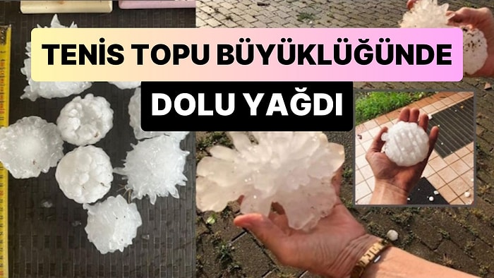 İtalya’da Tenis Topu Büyüklüğünde Dolu Yağdı: 1 Kişi Hayatını Kaybetti