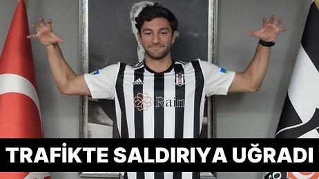 Beşiktaşlı Futbolcu Emrecan Uzunhan Trafikte Saldırıya Uğradı: 6 Ay Sahalardan Uzak Kalacak
