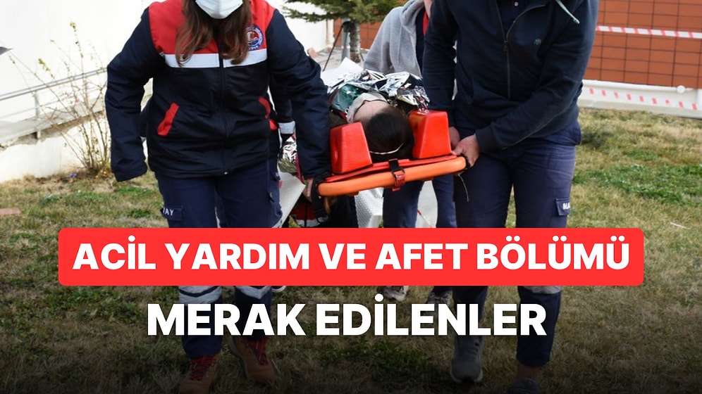 Acil Yardım ve Afet Yönetimi Bölümü Nedir? Ne İş Yapar, Önü Açık mı?