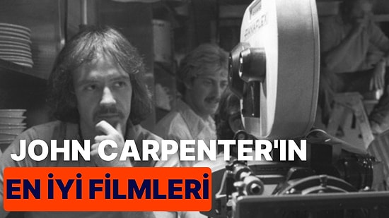 Efsanevi Yapımcı John Carpenter'ın En İyi Filmleri