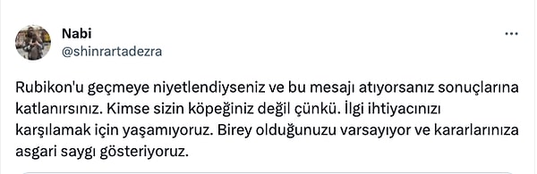 "Birey olduğunuzu varsayıyor ve kararlarınıza asgari saygı gösteriyoruz."