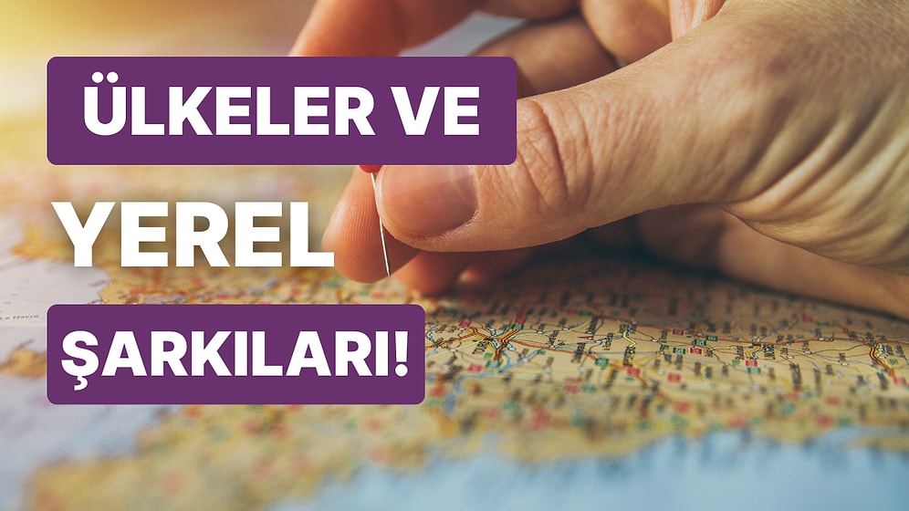 Ülkeleri Ünlü Yerel Şarkılarıyla Eşleştirebilir misin?