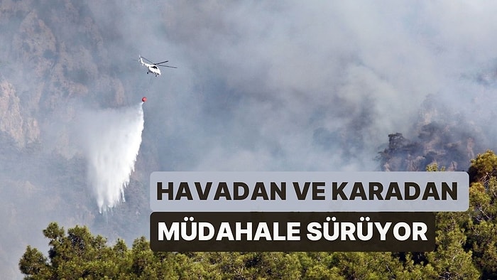 Antalya Kemer'deki Yangın 3. Gününde! Havadan ve Karadan Müdahale Sürüyor