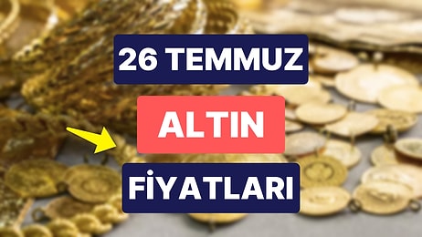 Altın Ne Kadar, Kaç TL? 26 Temmuz Kapalıçarşı Gram Altın, Çeyrek Altın, Yarım Altın Anlık Fiyatları