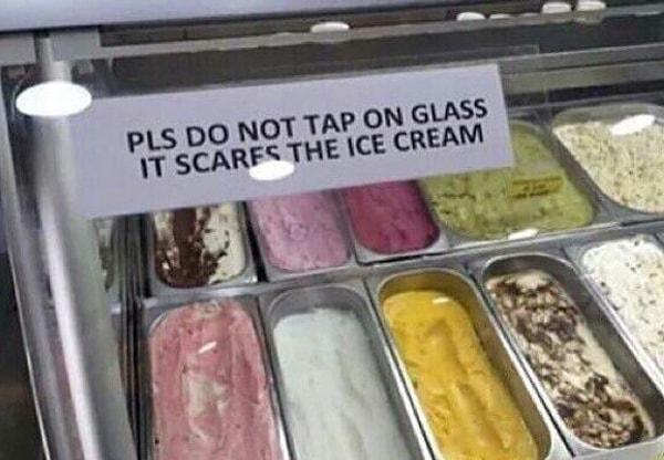 2. "Lütfen cama vurmayın, dondurmalar korkuyor" 😂
