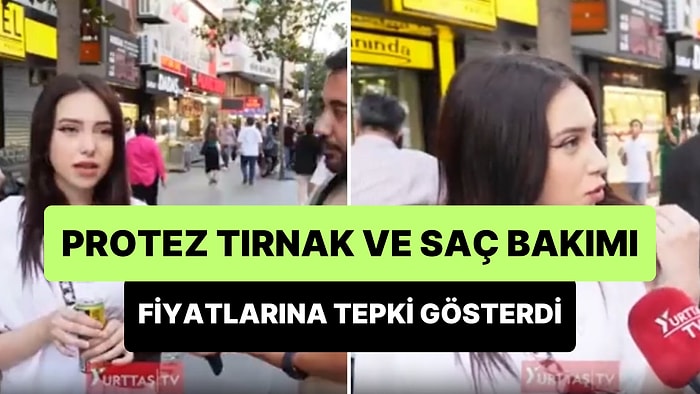 Protez Tırnak ve Saç Bakımı Fiyatlarının Pahalı Olmasından Şikayet Eden Genç