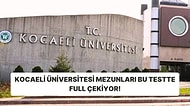 Kocaeli Üniversitesi Mezunları Bu Testte Full Çekiyor!