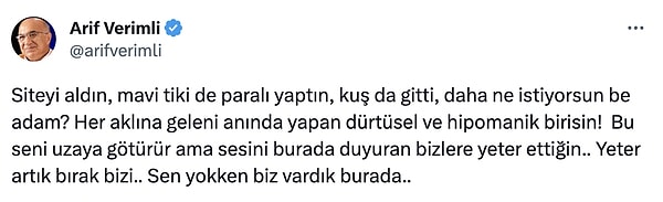 Verimli Twitter'da yaptığı paylaşımda "Her aklına geleni anında yapan dürtüsel ve hipomanik birisin!  Bu seni uzaya götürür ama sesini burada duyuran bizlere yeter ettiğin..." dedi.