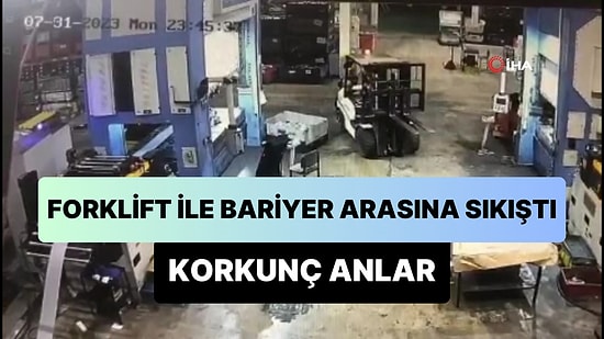 Forkliftin Geri Manevrasıyla Bariyer ile Forklift Arasına Sıkışan İşçinin Hayatını Kaybettiği Korkunç Anlar