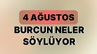 Günlük Burç Yorumuna Göre 4 Ağustos Cuma Günün Nasıl Geçecek?