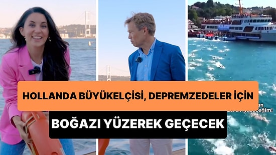 Karsu, Hollanda Büyükelçisinin Depremzedeler İçin İstanbul Boğazı'nı Yüzerek Geçeceğini Açıkladı