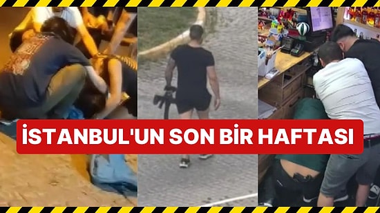 İstanbul Neden Teksas Oldu? Son Günlerde Yaşanan Tartışmalar, Kavgalar, Cinayetler...