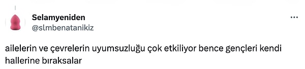 Çevre ve aile faktörü nedeniyle olduğunu düşünen de mevcut.