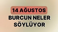 Günlük Burç Yorumuna Göre 14 Ağustos Pazartesi Günün Nasıl Geçecek?