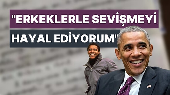 Obama'nın Gençlik Mektubu: "Erkeklerle Sevişmeyi Hayal Ediyorum"