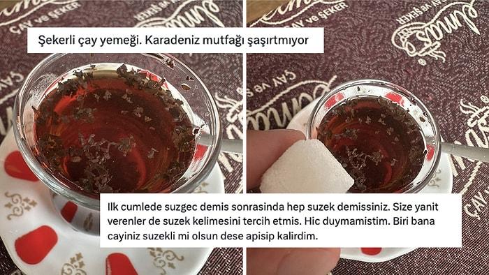 Trabzon'da Çayın Aksi Belirtilmezse Posası Süzülmeden Servis Edildiği Gerçeği Hepimizi Dumur Etti