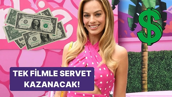 Kaç Sıfır Var Sayamadık: Barbie Filminin Yıldızı Margot Robbie Ne Kadar Kazanacak?