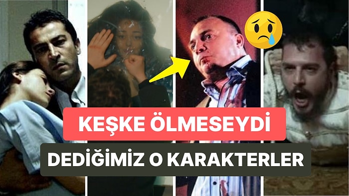 ''Keşke Ölmeseydi'' Dediğimiz Dizi Karakterleri Hepimizi Bir Kez Daha Uzaklara Daldırdı