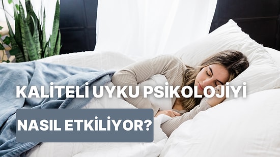 Kaliteli Uykunun Depresyon ve Diğer Psikolojik Rahatsızlıklar Üzerindeki Etkisi