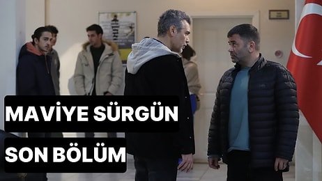 Maviye Sürgün 10. Bölüm Tek Parça İzleme Ekranı: Maviye Sürgün Son Bölüm Tek Parça Full İzle