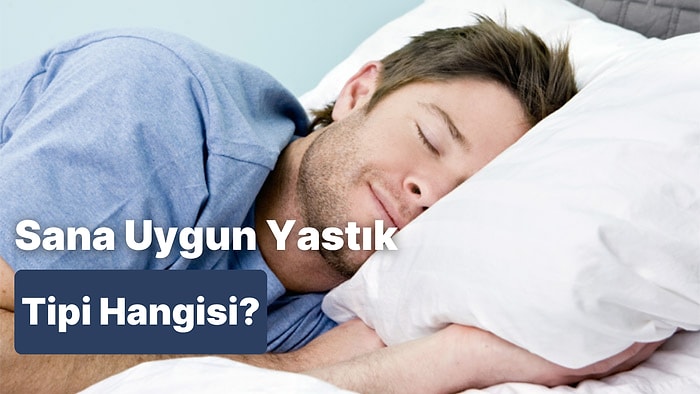 Hangi Yastık Tipi Sana Göre?