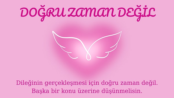 Doğru Zaman Değil ✨