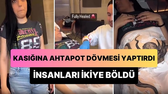 Kasığına Ahtapot Dövmesi Yaptıran Kadının 'Ben Az Önce Ne İzledim?' Dedirten Görüntüleri