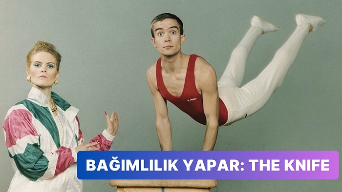 Dikkat Bağımlılık Yapabilir: Her Listede Olması Gereken The Knife'ın 14 Şarkısı