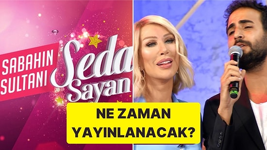 Seda Bacı Geri Dönüyor: Sabahın Sultanı Seda Sayan'ın Yayın Tarihi Belli Oldu