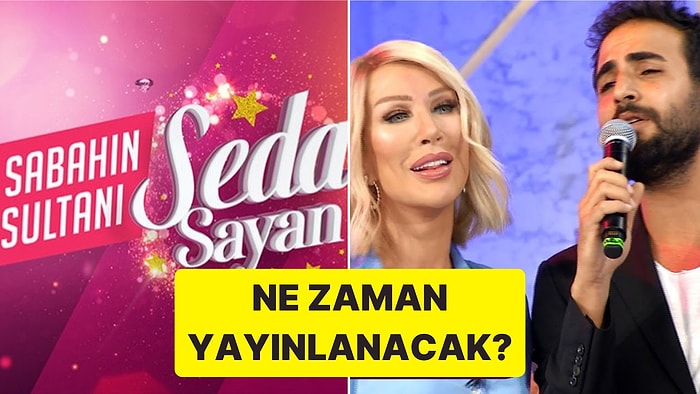 Seda Bacı Geri Dönüyor: Sabahın Sultanı Seda Sayan'ın Yayın Tarihi Belli Oldu