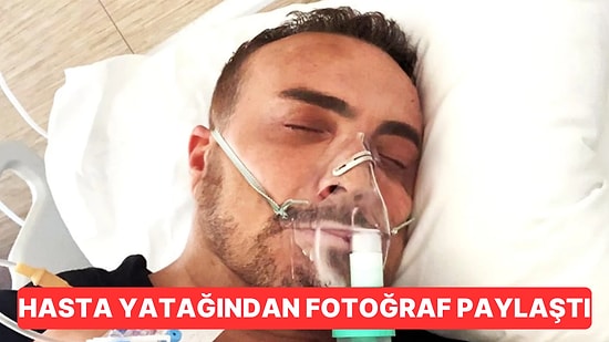 Cenk Eren Hastanelik Oldu, Hasta Yatağından Fotoğraf Paylaştı