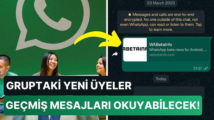 WhatsApp Yıllardır Şikayet Edilen Sorunu Çözüyor: Artık Gruba Yeni Katılanlar da Geçmiş Mesajları Görebilecek!